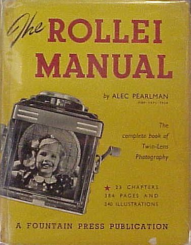 THE ROLLEI MANUAL   ALEC PEARLMAN   1ST EDITION   RARE  