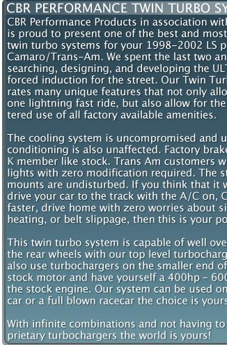 Our Twin Turbo System consists of the following components and 